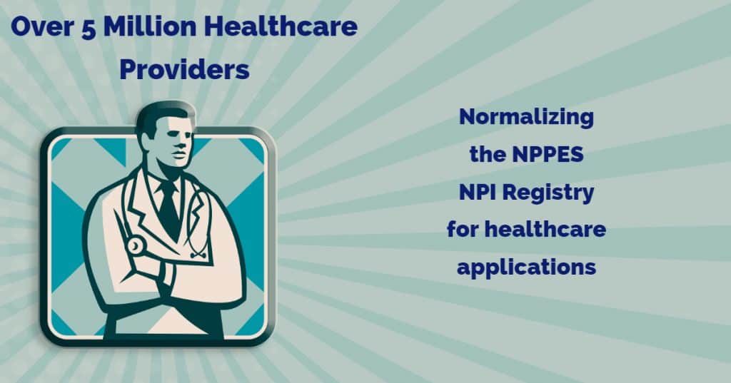 Normalizing The NPPES NPI Registry For Healthcare Applications