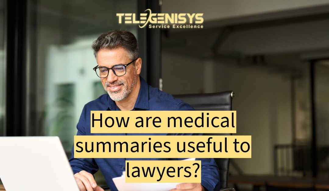 How are medical summaries useful to lawyers?