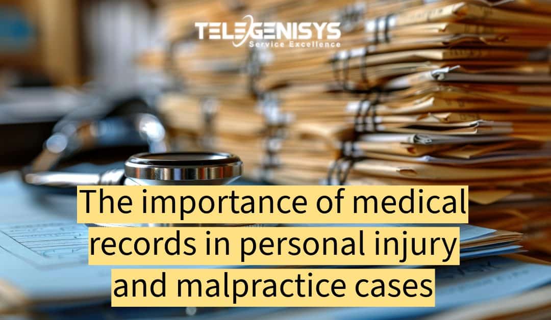 The importance of medical records in personal injury and malpractice cases