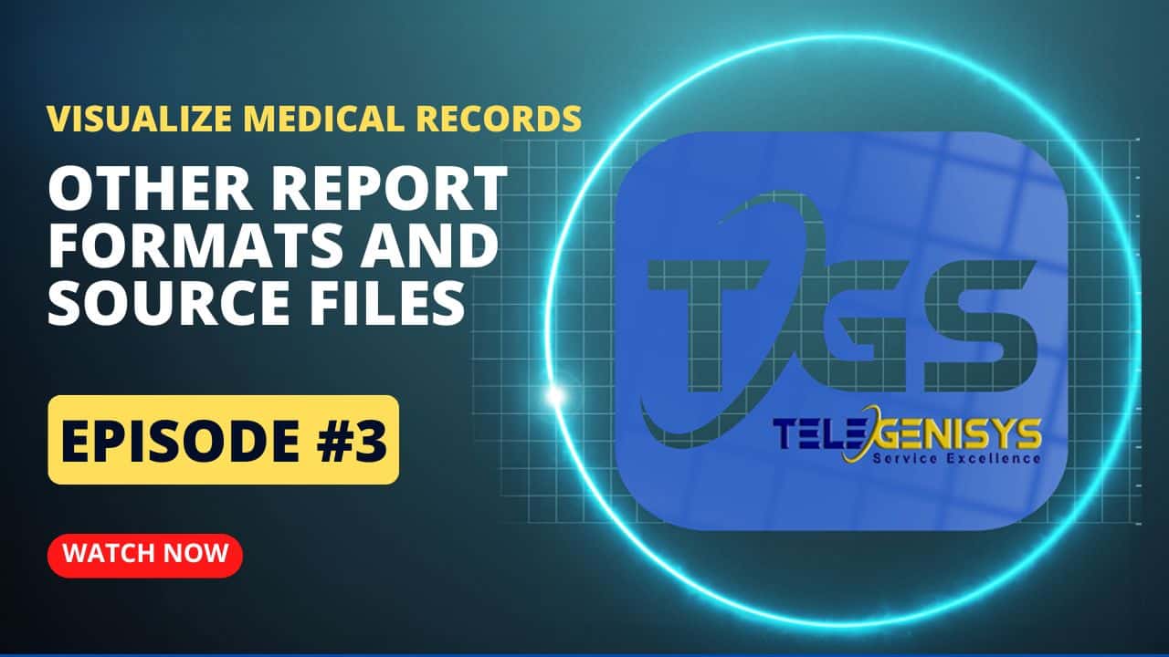 Visualize Medical Records Video Series Part Three: Other Report Formats and Source Files